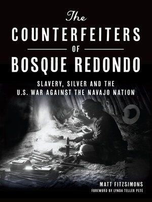 cover image of The Counterfeiters of Bosque Redondo